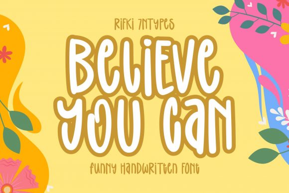 Believe You Can: The Font That Brings Whimsy and Confidence to Your Designs