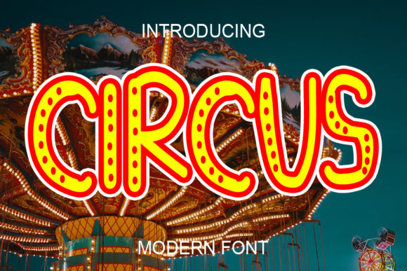Circus Font: A Playful and Relaxed Display Typeface for Modern Design
